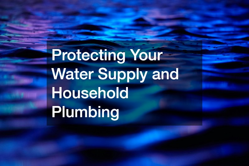 Protecting Your Water Supply and Household Plumbing