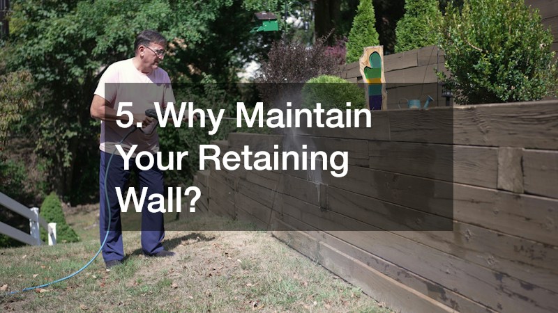 5. Why Maintain Your Retaining Wall?