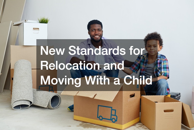 New Standards for Relocation and Moving With a Child