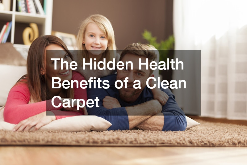 The Hidden Health Benefits of a Clean Carpet