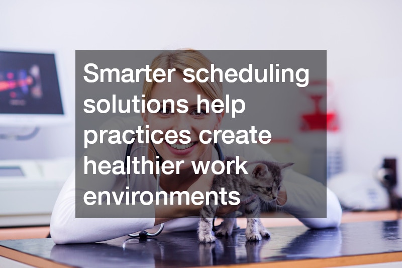 Smarter scheduling solutions help practices create healthier work environments