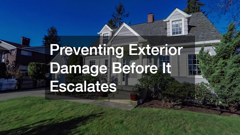 Preventing Exterior Damage Before It Escalates