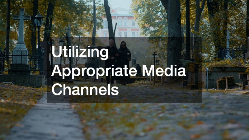 Utilizing Appropriate Media Channels