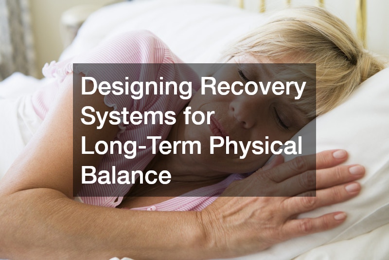 Designing Recovery Systems for Long-Term Physical Balance