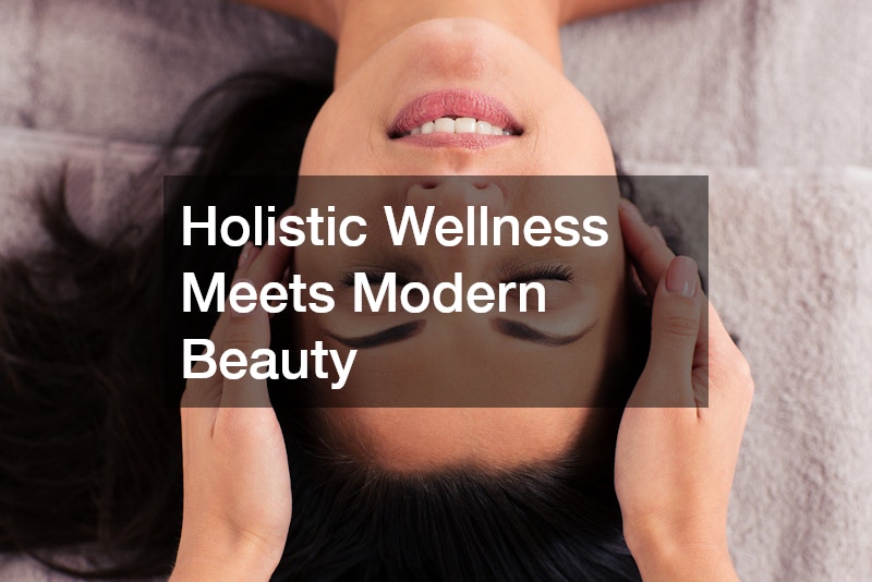 Holistic Wellness Meets Modern Beauty