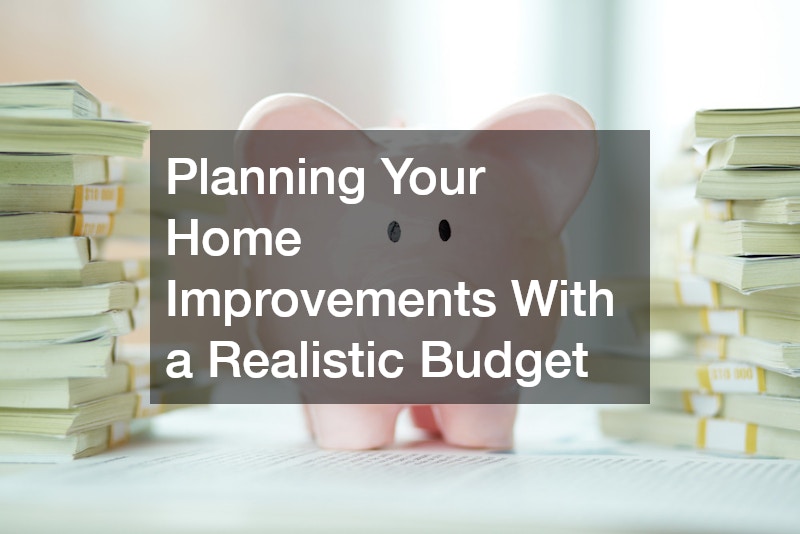 Planning Your Home Improvements With a Realistic Budget