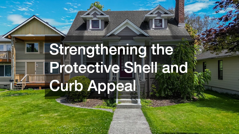 Strengthening the Protective Shell and Curb Appeal