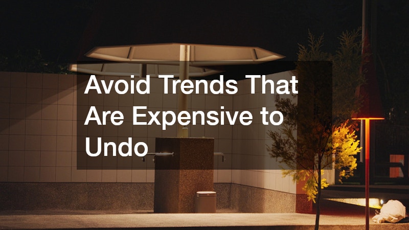 Avoid Trends That Are Expensive to Undo