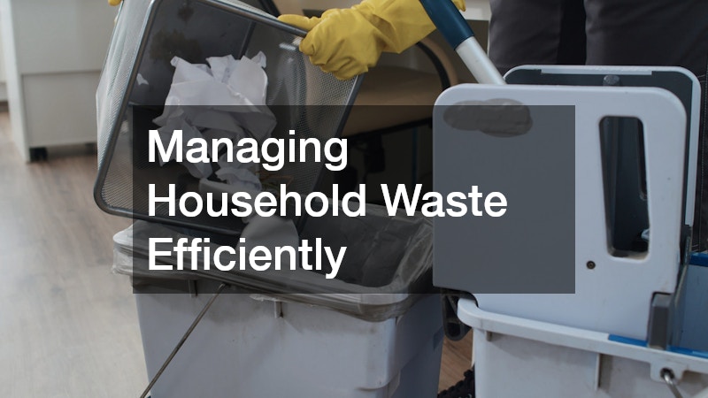 Managing Household Waste Efficiently