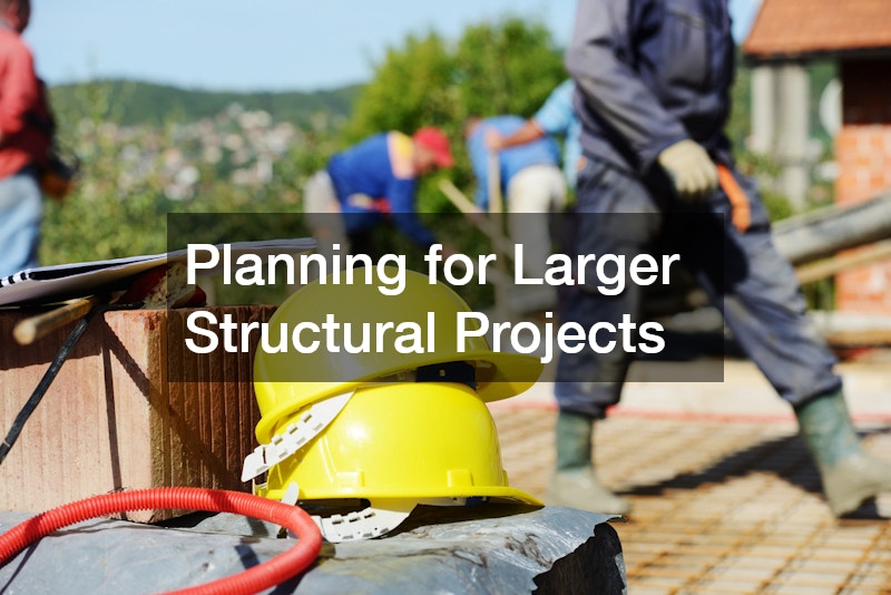 Planning for Larger Structural Projects