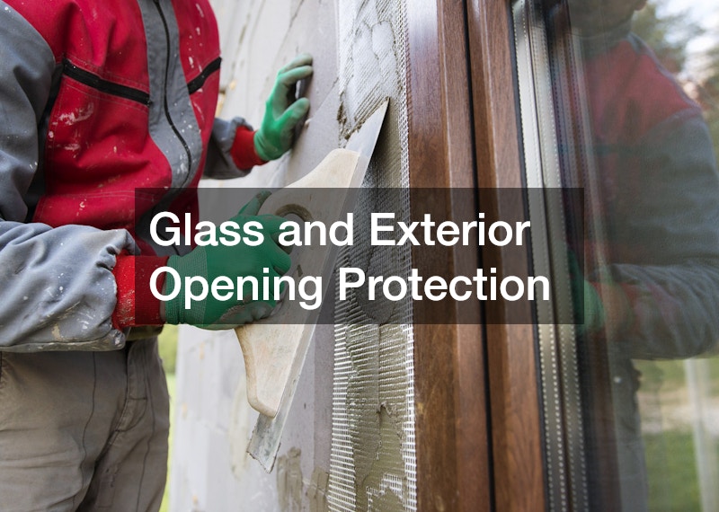 Glass and Exterior Opening Protection