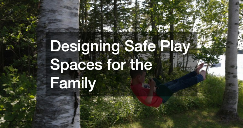 Designing Safe Play Spaces for the Family