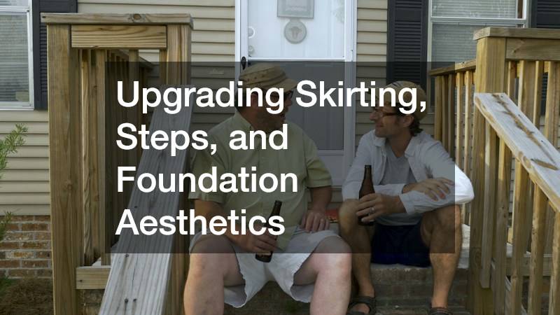Upgrading Skirting, Steps, and Foundation Aesthetics