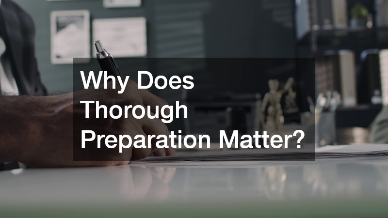 Why Does Thorough Preparation Matter?