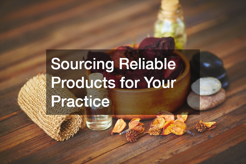 Sourcing Reliable Products for Your Practice