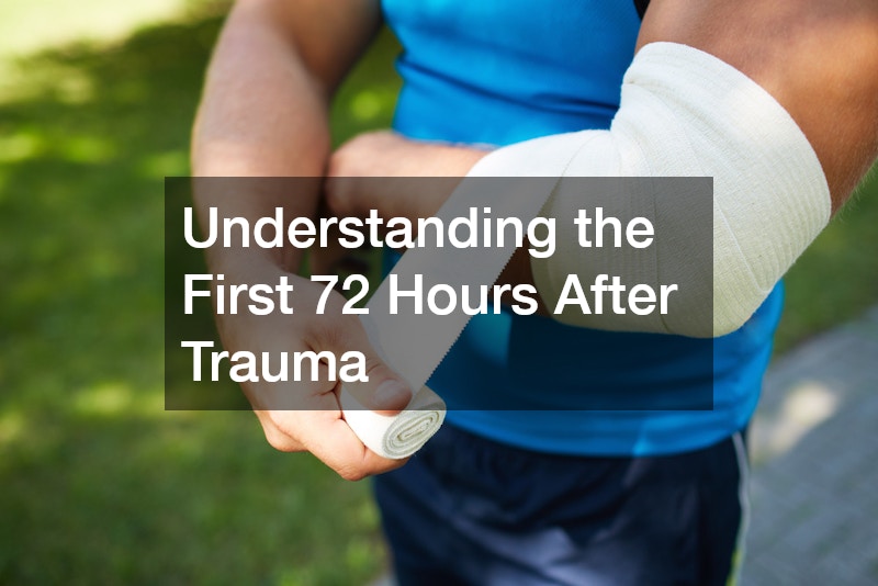 Understanding the First 72 Hours After Trauma