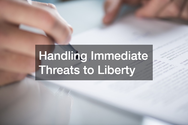 Handling Immediate Threats to Liberty