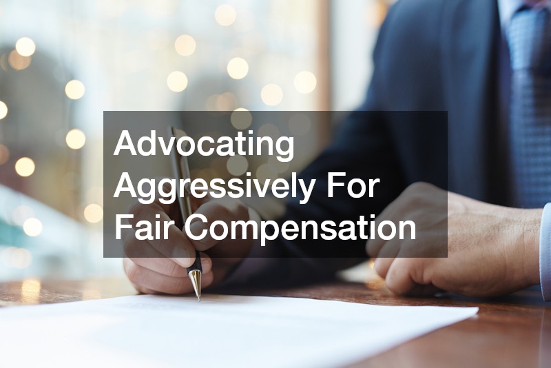 Advocating Aggressively For Fair Compensation