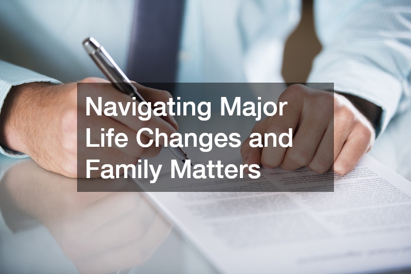 Navigating Major Life Changes and Family Matters