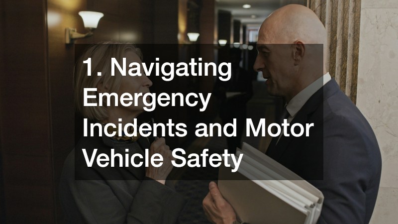 1. Navigating Emergency Incidents and Motor Vehicle Safety