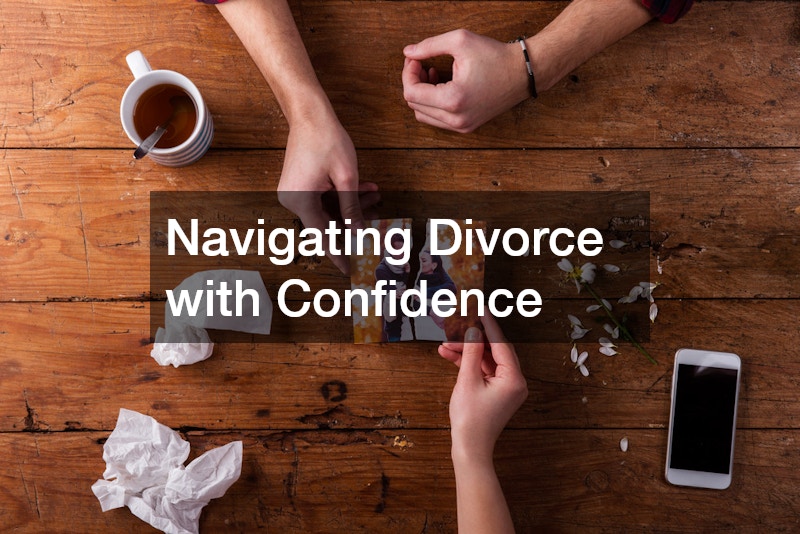 Navigating Divorce with Confidence 