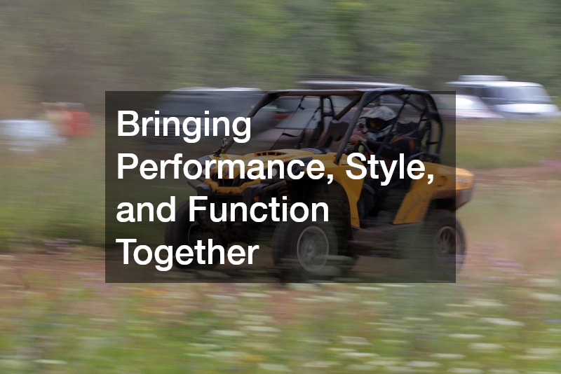 Bringing Performance, Style, and Function Together