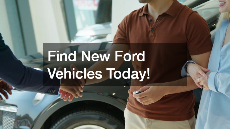 Find New Ford Vehicles Today!