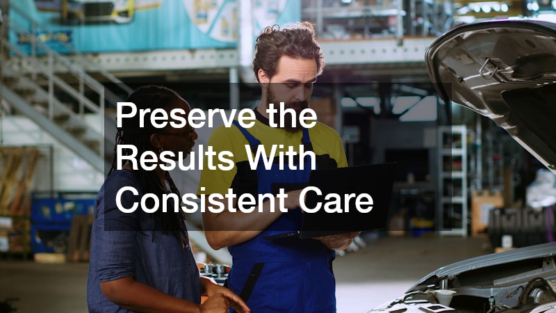 Preserve the Results With Consistent Care