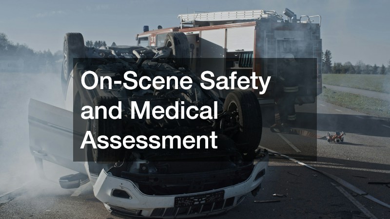 On-Scene Safety and Medical Assessment