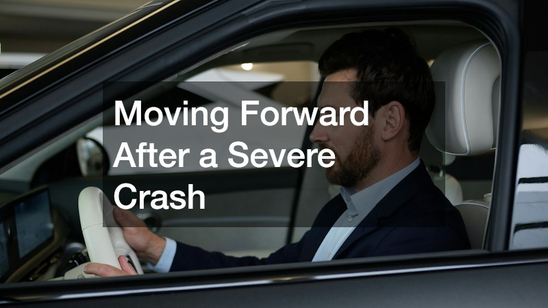 Moving Forward After a Severe Crash