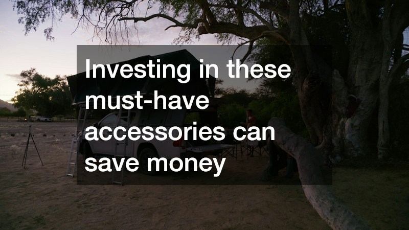 Investing in these must-have accessories can save money