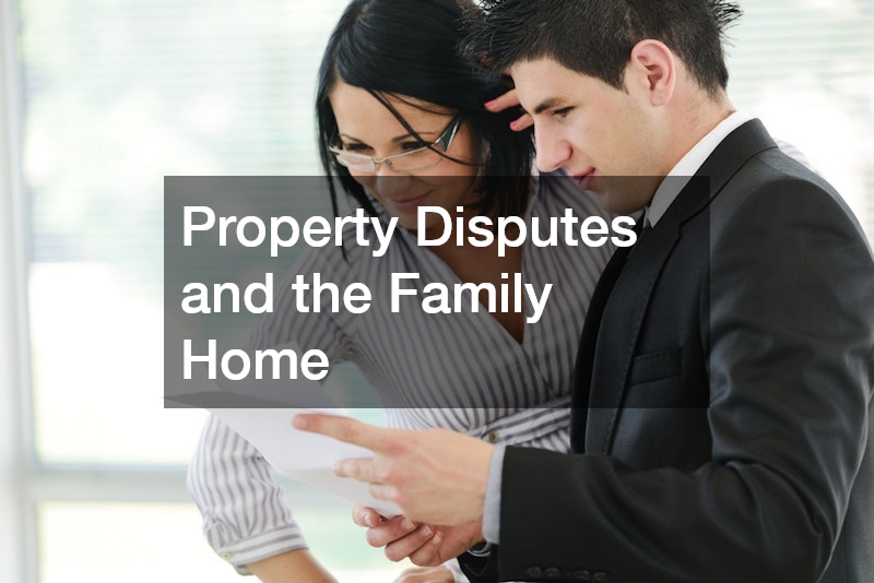 Property Disputes and the Family Home