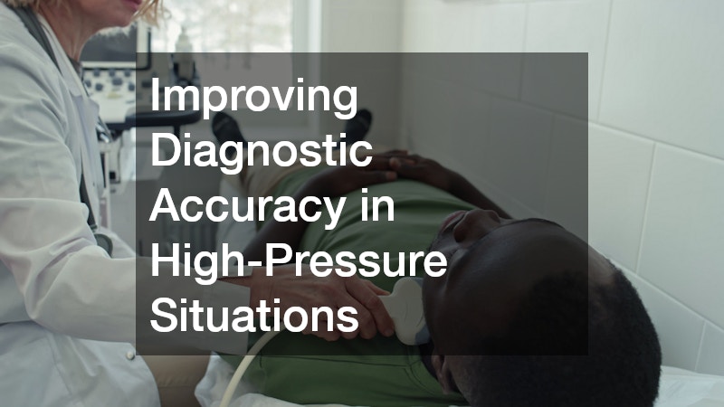 Improving Diagnostic Accuracy in High-Pressure Situations