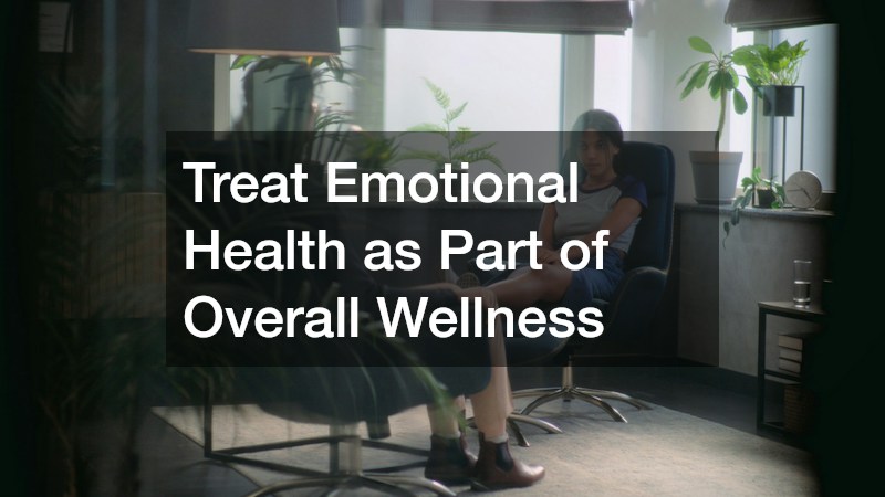 Treat Emotional Health as Part of Overall Wellness