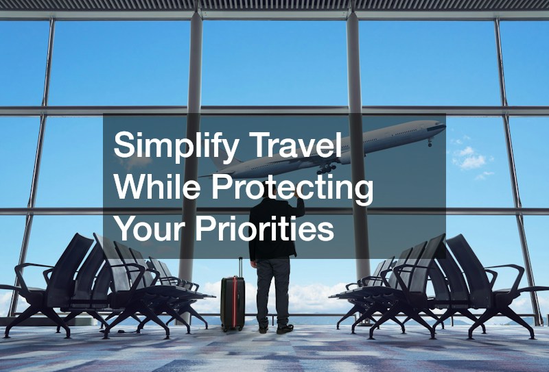 Simplify Travel While Protecting Your Priorities