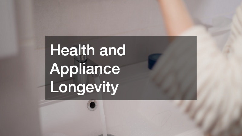 Health and Appliance Longevity