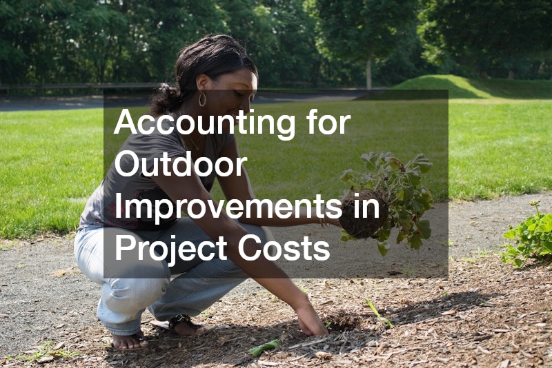 Accounting for Outdoor Improvements in Project Costs