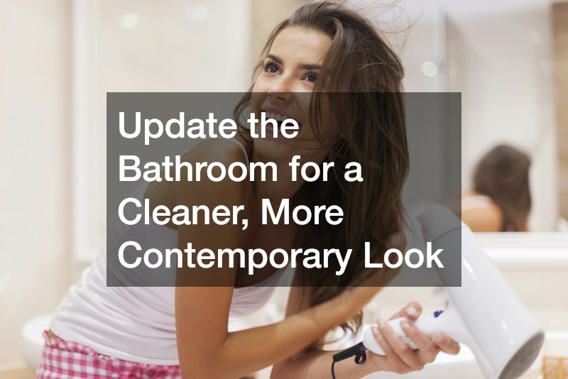 Update the Bathroom for a Cleaner, More Contemporary Look