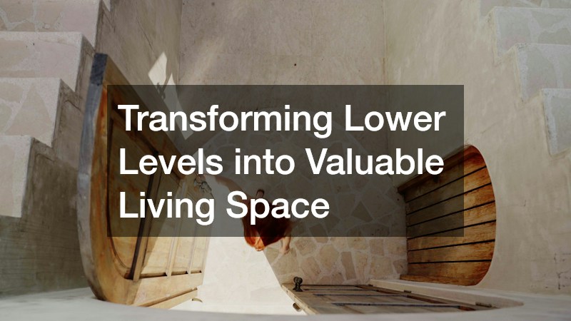 Transforming Lower Levels into Valuable Living Space