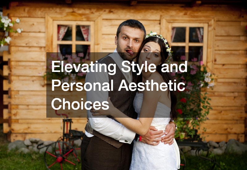 Elevating Style and Personal Aesthetic Choices