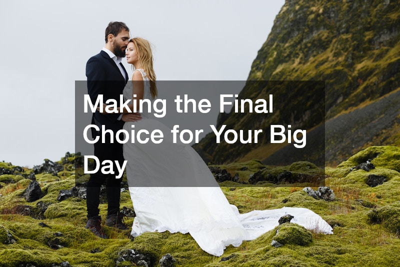 Making the Final Choice for Your Big Day
