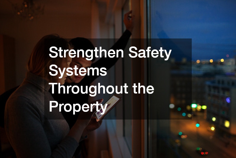 Strengthen Safety Systems Throughout the Property