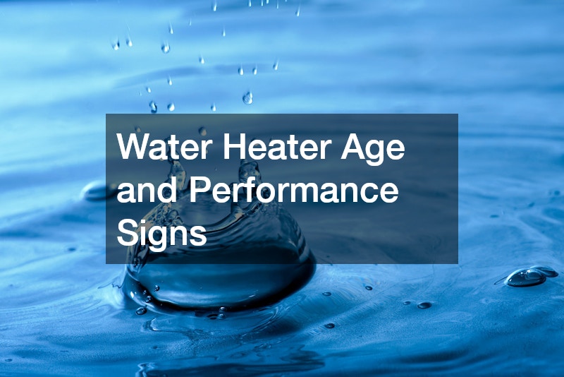 Water Heater Age and Performance Signs