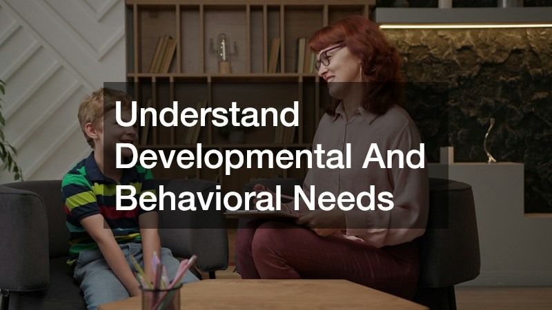 Understand Developmental And Behavioral Needs