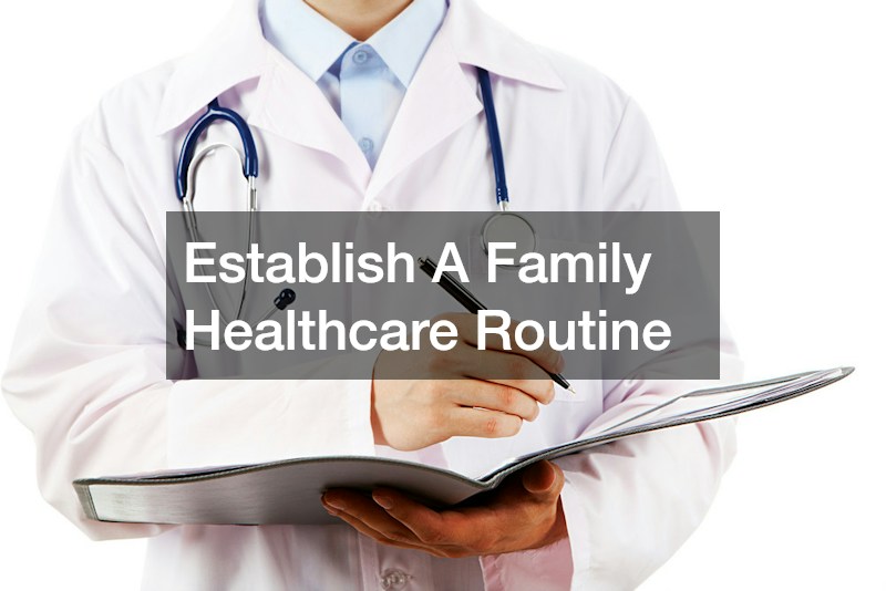 Establish A Family Healthcare Routine