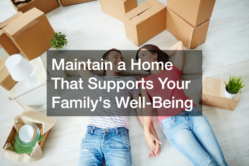 Maintain a Home That Supports Your Family