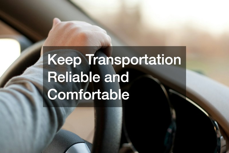 Keep Transportation Reliable and Comfortable