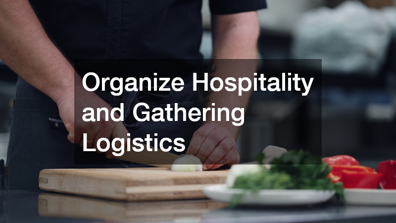 Organize Hospitality and Gathering Logistics