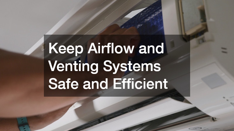 Keep Airflow and Venting Systems Safe and Efficient