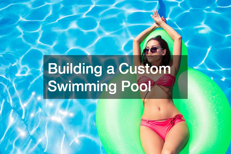 Building a Custom Swimming Pool